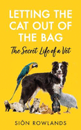 Letting the Cat Out of the Bag: The Secret Life of a Vet