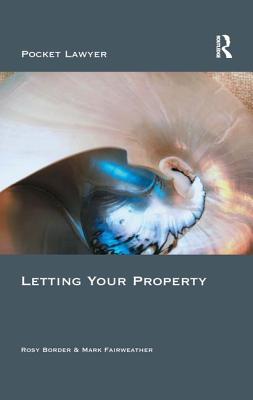 Letting Your Property - Fairweather, Mark (Editor), and Border, Rosy (Editor)