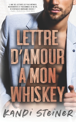 Lettre d'amour  mon Whiskey - Lombart, Ingrid (Translated by), and Translation, Valentin (Translated by), and Steiner, Kandi