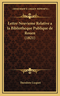 Lettre Neuvieme Relative a la Bibliotheque Publique de Rouen (1821)