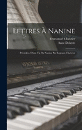 Lettres  Nanine; prcdes d'une Vie de Nanine par Legrand-Chabrier