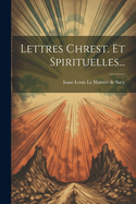 Lettres Chrest. Et Spirituelles...