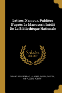 Lettres D'amour. Publies D'aprs Le Manuscrit Indit De La Bibliothque Nationale