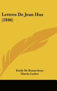 Lettres de Jean Hus (1846) - De Bonnechose, Emile, and Luther, Martin, Dr. (Introduction by)