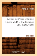 Lettres de Pline Le Jeune. Tome Second. Livres VI-IX. - 13e Livraison (Ed.1826-1829)