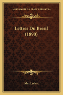 Lettres Du Bresil (1890)