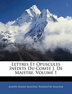 Lettres Et Opuscules Inedits Du Comte J. de Maistre, Volume 1