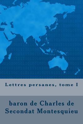 Lettres Persanes, Tome I - Montesquieu, Baron de