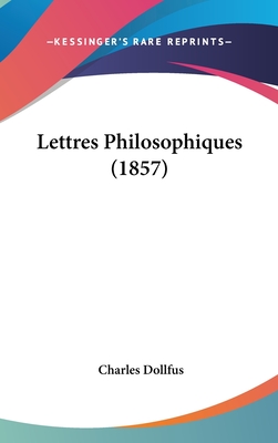 Lettres Philosophiques (1857) - Dollfus, Charles