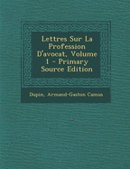 Lettres Sur La Profession D'Avocat, Volume 1