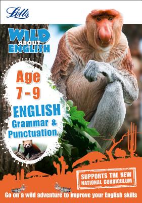 Letts Wild about -- English - Grammar & Punctuation Age 7-9 - Williams, Louise