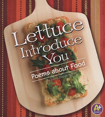Lettuce Introduce You: Poems about Food - Salas, Laura Purdie