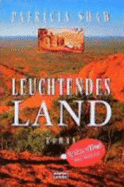 Leuchtendes Land - Patricia Shaw, Susanne Goga-Klinkenberg