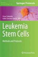 Leukemia Stem Cells: Methods and Protocols