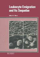 Leukocyte Emigration and Its Sequelae: Satellite Symposium of the 6th International Congress of Immunology, Toronto, Ont., July 5-6, 1986