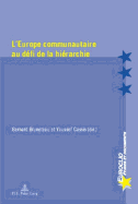 L'Europe Communautaire Au D?fi de la Hi?rarchie