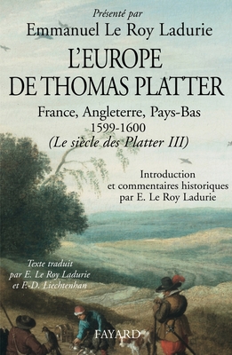 L'Europe de Thomas Platter - Le Roy Ladurie-E