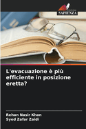 L'evacuazione ? pi? efficiente in posizione eretta?