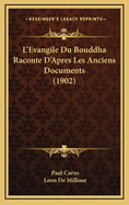 L'Evangile Du Bouddha Raconte D'Apres Les Anciens Documents (1902)