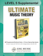 LEVEL 5 Supplemental - Ultimate Music Theory: The LEVEL 5 Supplemental Workbook is designed to be completed after the Basic Rudiments and LEVEL 4 Supplemental Workbook.