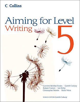 Level 5 Writing: Student Book - Bentley-Davies, Caroline, and Francis, Robert, and Kirby, Ian