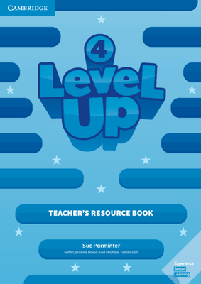 Level Up Level 4 Teacher's Resource Book with Online Audio - Parminter, Sue, and Nixon, Caroline, and Tomlinson, Michael