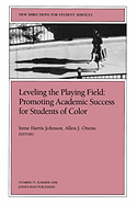 Leveling the Playing Field: Promoting Academic Success for Students of Color: New Directions for Student Services, Number 74