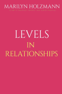 Levels in Relationships: Clarity, Release and Connection