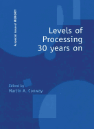 Levels of Processing 30 Years on: A Special Issue of Memory