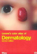 Levene's Color Atlas of Dermatology - White, Gary M