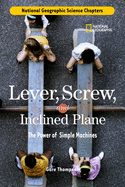 Lever, Screw, and Inclined Plane: The Power of Simple Machines
