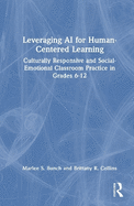 Leveraging AI for Human-Centered Learning: Culturally Responsive and Social-Emotional Classroom Practice in Grades 6-12