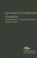 Levinas's Existential Analytic: A Commentary on Totality and Infinity