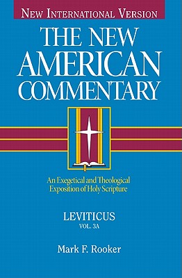 Leviticus: An Exegetical and Theological Exposition of Holy Scripture - Rooker, Mark, and Cole, Dennis R.