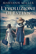 L'evoluzione di Evelyn: Edizione A Caratteri Grandi
