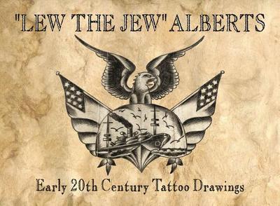 Lew the Jew Alberts: Early 20th Century Tattoo Drawings - Hardy, Don Ed