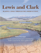 Lewis and Clark: Blazing a Trail Through the American West