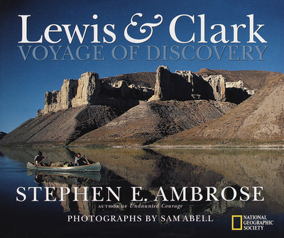 Lewis & Clark: Voyage of Discovery - Ambrose, Stephen E, and Abell, Sam