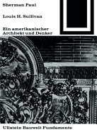 Lewis H. Sullivan, Ein Amerikanischer Architekt Und Denker