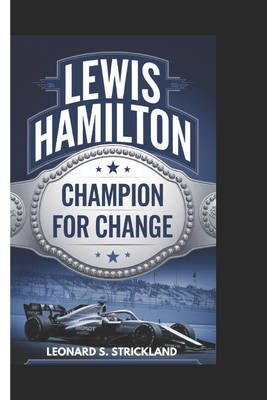 Lewis Hamilton: Champion for Change - S Strickland, Leonard