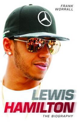 Lewis Hamilton: The Biography - Worrall, Frank