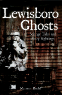 Lewisboro Ghosts:: Strange Tales and Scary Sightings - Koehl, Maureen