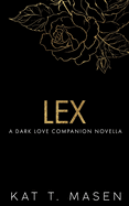 Lex: A Dark Love Series Companion Novella