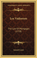 Lex Vadiorum: The Law of Mortgages (1728)