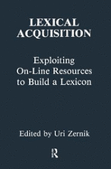 Lexical Acquisition: Exploiting On-Line Resources to Build a Lexicon