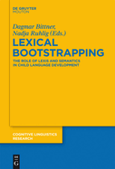 Lexical Bootstrapping: The Role of Lexis and Semantics in Child Language Development