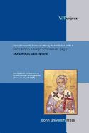 Lexicologica Byzantina: Beitrage Zum Kolloquium Zur Byzantinischen Lexikographie (Bonn, 13.-15. Juli 2007)