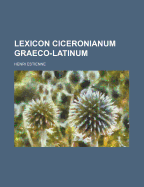 Lexicon Ciceronianum Graeco-Latinum