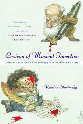 Lexicon of Musical Invective: Critical Assaults on Composers Since Beethoven's Time - Slonimsky, Nicolas