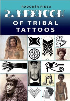 Lexicon of Tribal Tattoos -- Part 2 - Fiksa, Radomir